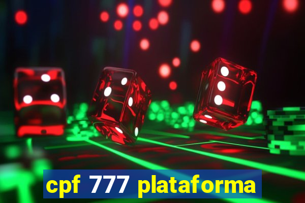 cpf 777 plataforma